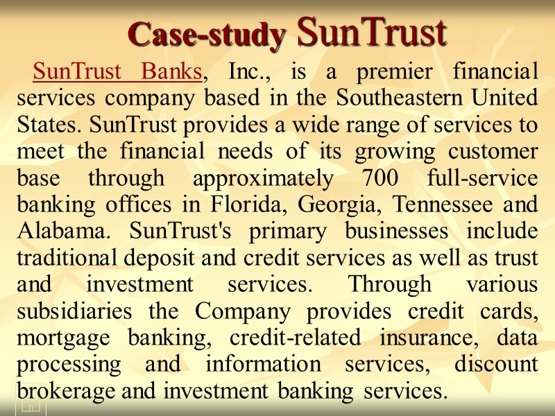 Case-study SunTrust SunTrust Banks, Inc., is a premier financial services company based in the